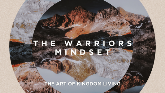 The Kingdom Warrior Mindset – Module One (FREE DOWNLOAD)